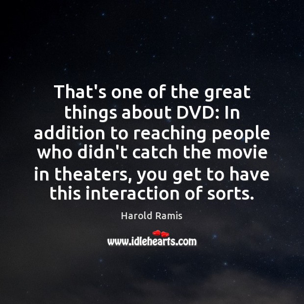 That’s one of the great things about DVD: In addition to reaching Image