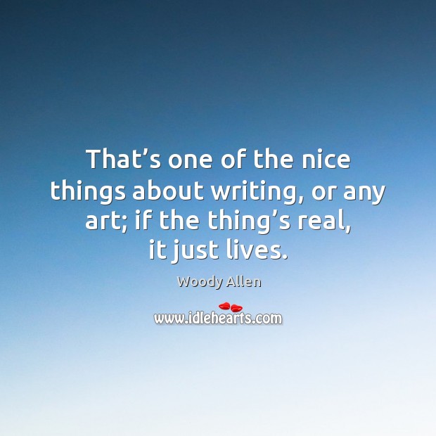That’s one of the nice things about writing, or any art; Image