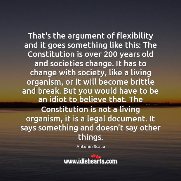 That’s the argument of flexibility and it goes something like this: The Legal Quotes Image
