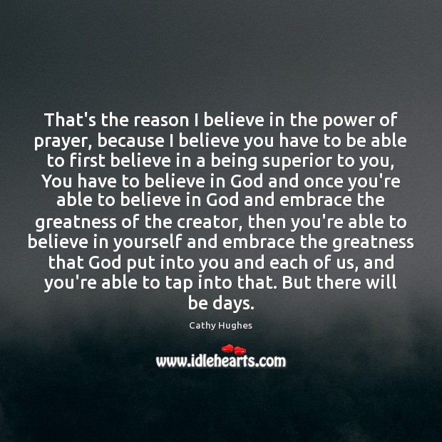 That’s the reason I believe in the power of prayer, because I Cathy Hughes Picture Quote
