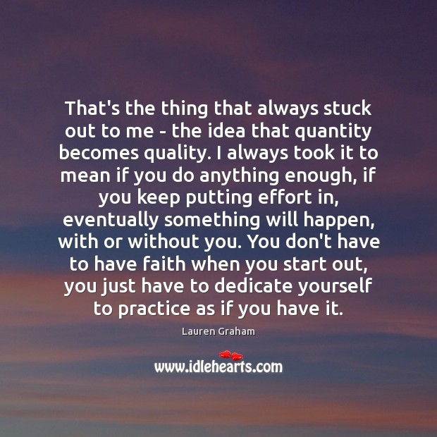That’s the thing that always stuck out to me – the idea Lauren Graham Picture Quote