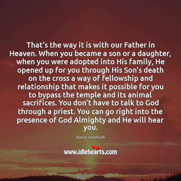 That’s the way it is with our Father in Heaven. When Image