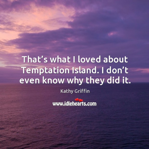 That’s what I loved about temptation island. I don’t even know why they did it. Image