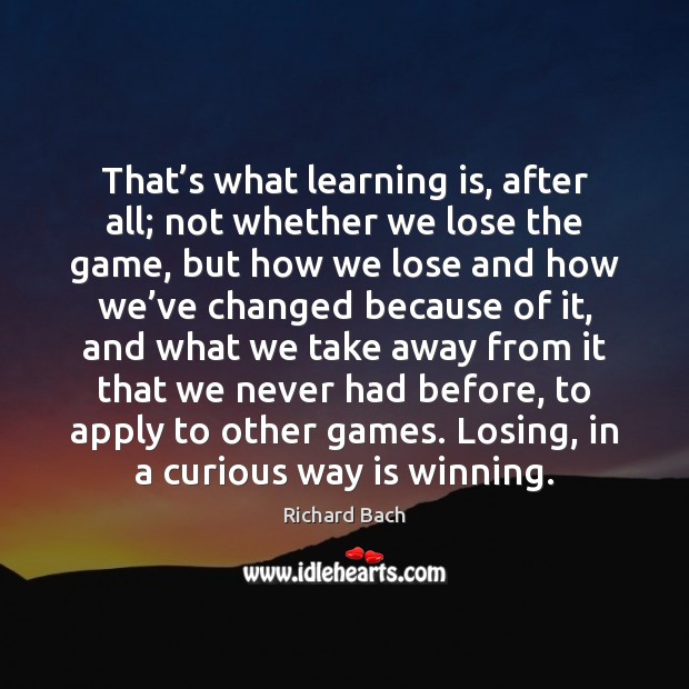 That’s what learning is, after all; not whether we lose the Image