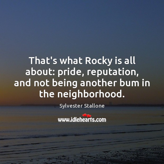That’s what Rocky is all about: pride, reputation, and not being another Image