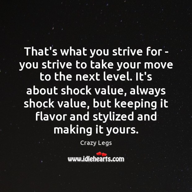 That’s what you strive for – you strive to take your move Image
