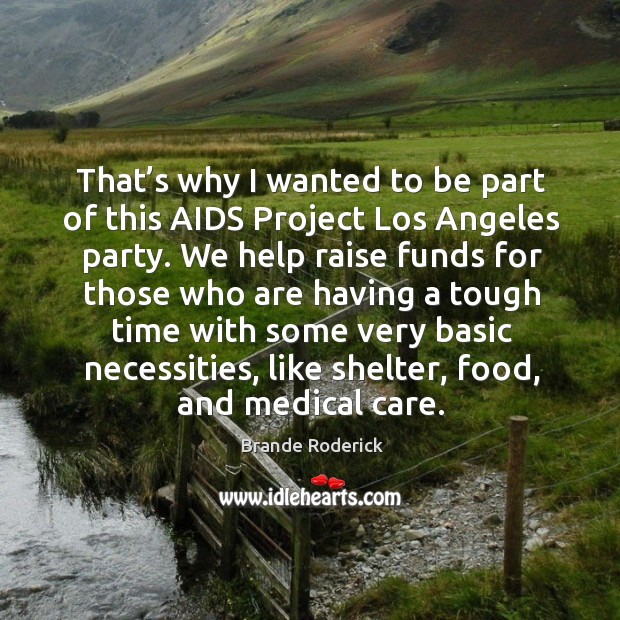That’s why I wanted to be part of this aids project los angeles party. Image