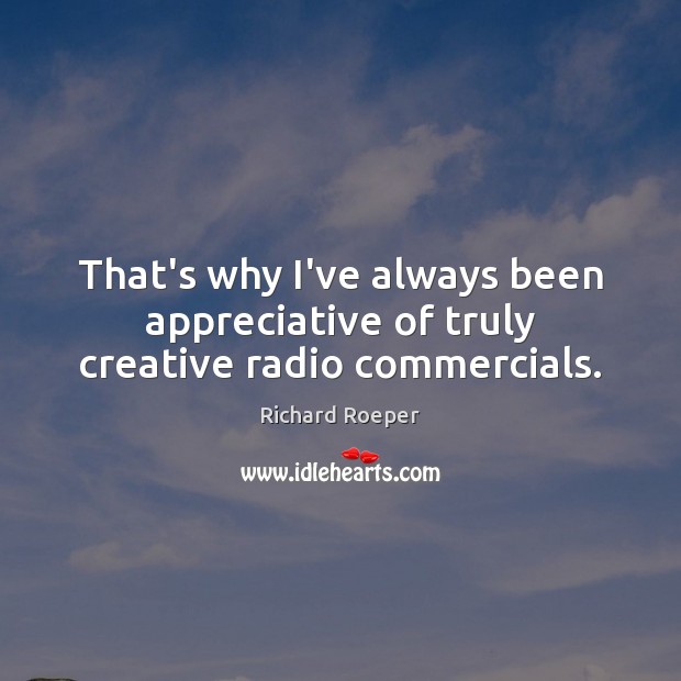 That’s why I’ve always been appreciative of truly creative radio commercials. Image