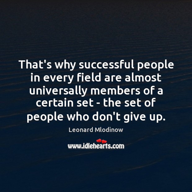 That’s why successful people in every field are almost universally members of Image