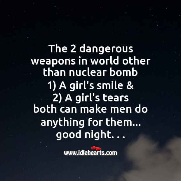 The 2 dangerous weapons in world other Good Night Quotes Image
