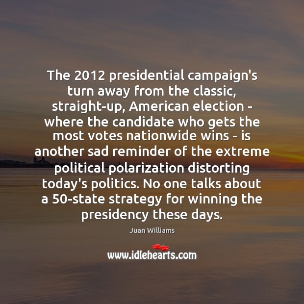 The 2012 presidential campaign’s turn away from the classic, straight-up, American election – Image
