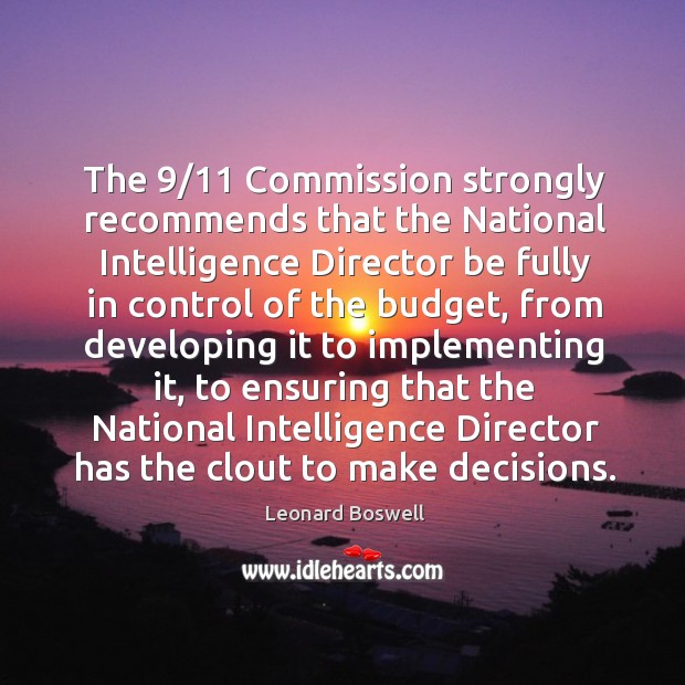 The 9/11 commission strongly recommends that the national intelligence director be fully in Image