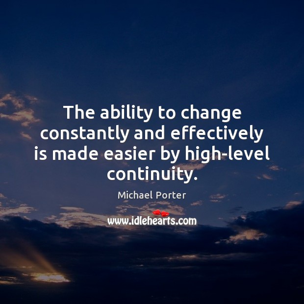 The ability to change constantly and effectively is made easier by high-level continuity. Image