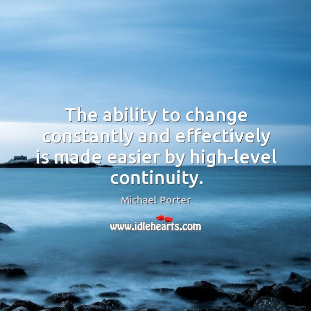 The ability to change constantly and effectively is made easier by high-level continuity. Image