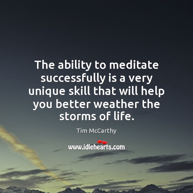 The ability to meditate successfully is a very unique skill that will Image