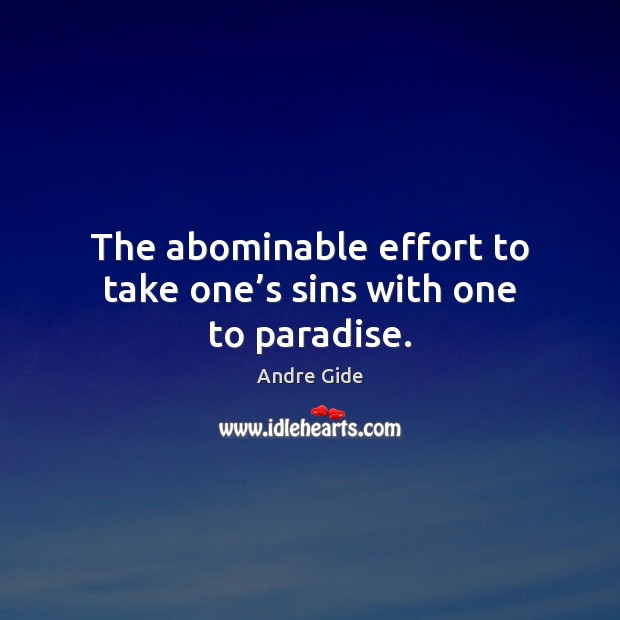 The abominable effort to take one’s sins with one to paradise. Image