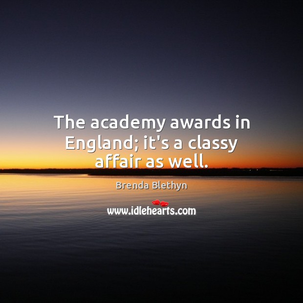 The academy awards in England; it’s a classy affair as well. Image