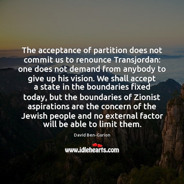The acceptance of partition does not commit us to renounce Transjordan: one Image