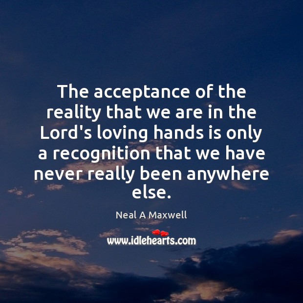 The acceptance of the reality that we are in the Lord’s loving Image