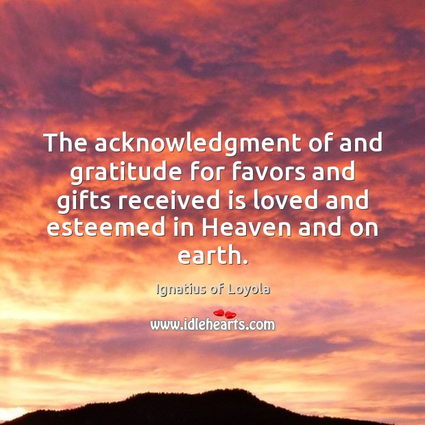 The acknowledgment of and gratitude for favors and gifts received is loved Image