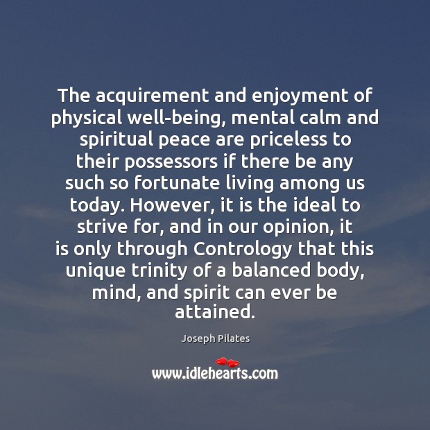The acquirement and enjoyment of physical well-being, mental calm and spiritual peace Image