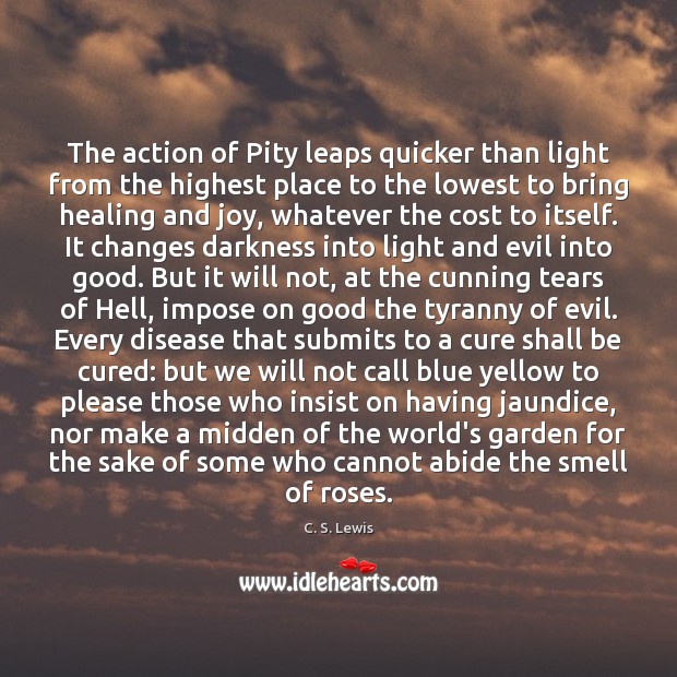 The action of Pity leaps quicker than light from the highest place Image