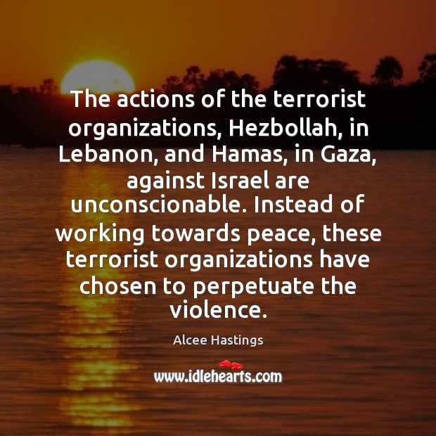 The actions of the terrorist organizations, Hezbollah, in Lebanon, and Hamas, in Image