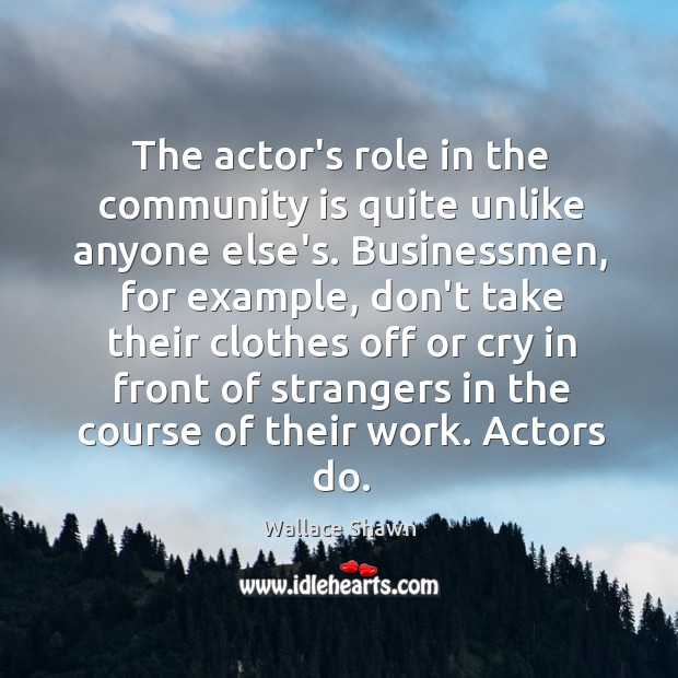 The actor’s role in the community is quite unlike anyone else’s. Businessmen, Image