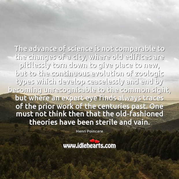 The advance of science is not comparable to the changes of a Henri Poincare Picture Quote