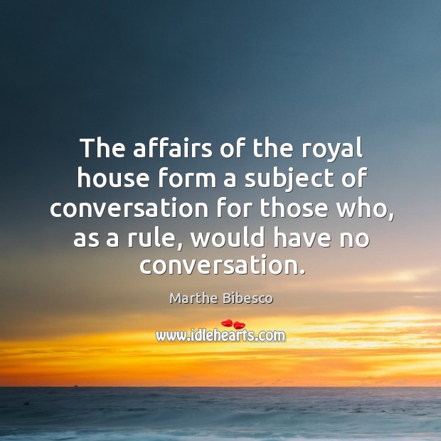 The affairs of the royal house form a subject of conversation for Image