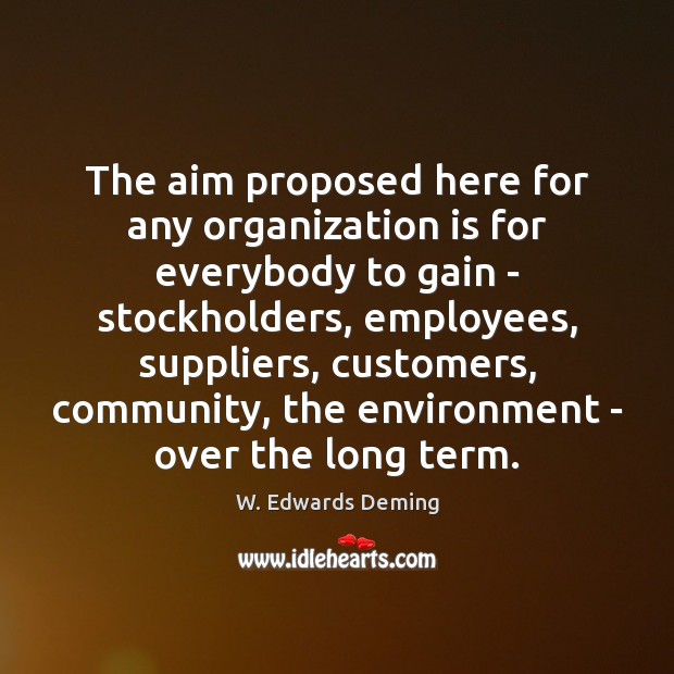 The aim proposed here for any organization is for everybody to gain Image