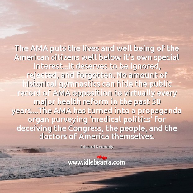 The AMA puts the lives and well being of the American citizens 