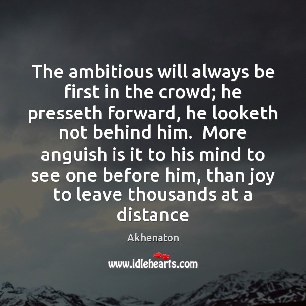 The ambitious will always be first in the crowd; he presseth forward, Image