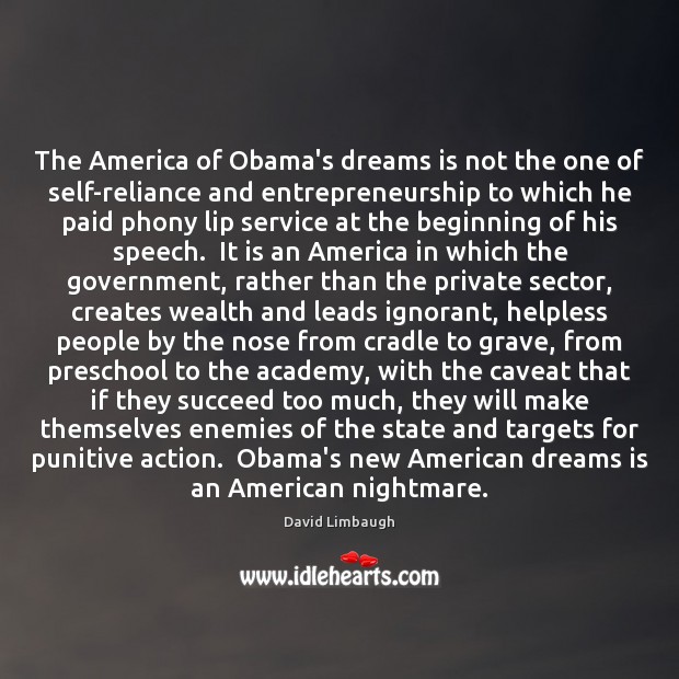 The America of Obama’s dreams is not the one of self-reliance and David Limbaugh Picture Quote