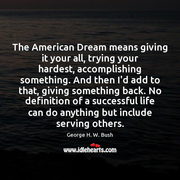 The American Dream means giving it your all, trying your hardest, accomplishing Image