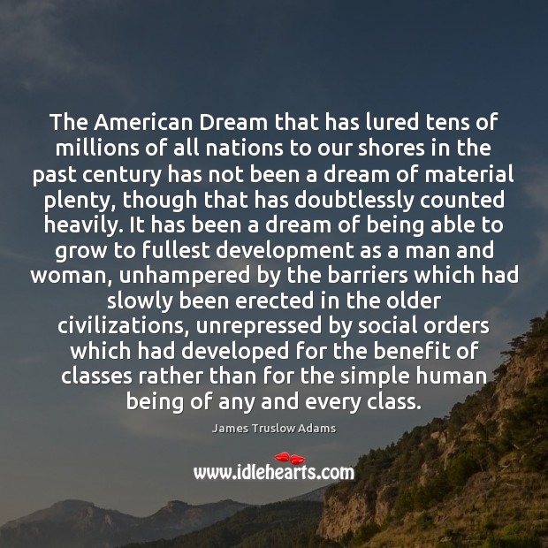 The American Dream that has lured tens of millions of all nations James Truslow Adams Picture Quote