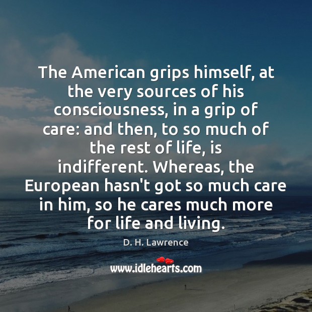 The American grips himself, at the very sources of his consciousness, in D. H. Lawrence Picture Quote