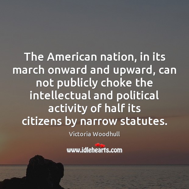 The American nation, in its march onward and upward, can not publicly Image