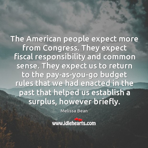 The american people expect more from congress. Melissa Bean Picture Quote