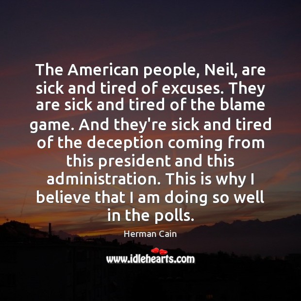 The American people, Neil, are sick and tired of excuses. They are Image