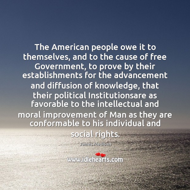 The American people owe it to themselves, and to the cause of Image