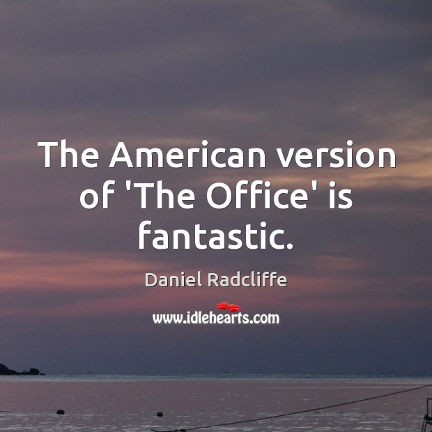 The American version of ‘The Office’ is fantastic. Image