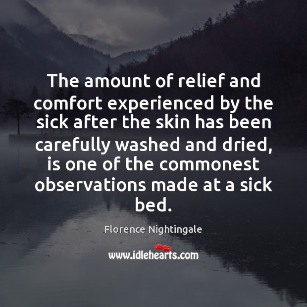 The amount of relief and comfort experienced by the sick after the Florence Nightingale Picture Quote