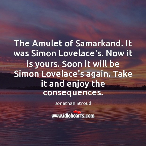 The Amulet of Samarkand. It was Simon Lovelace’s. Now it is yours. Image