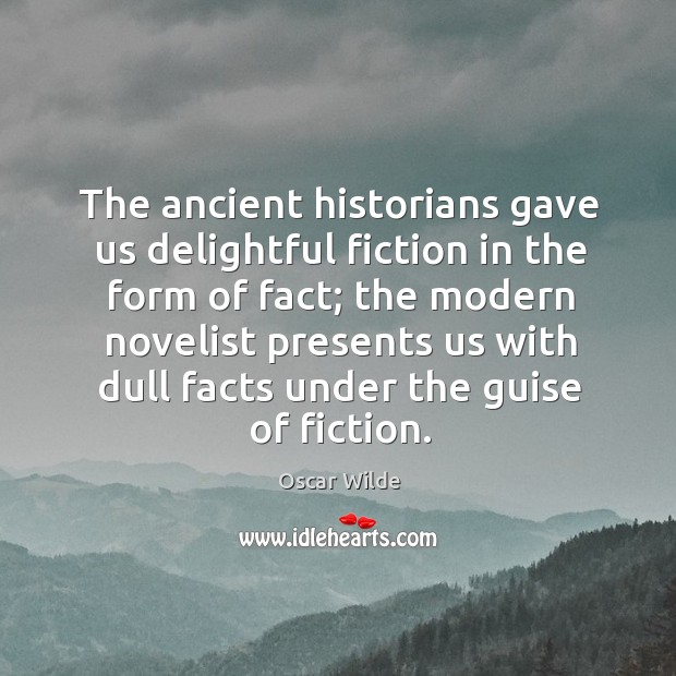 The ancient historians gave us delightful fiction in the form of fact; Image