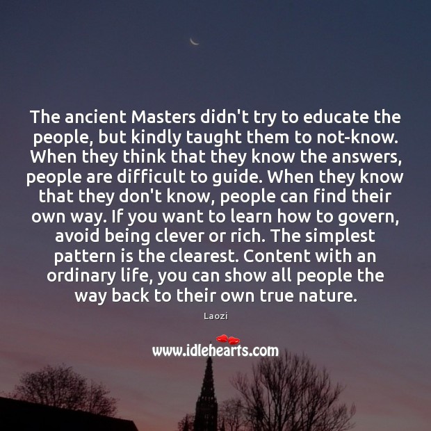 The ancient Masters didn’t try to educate the people, but kindly taught Laozi Picture Quote