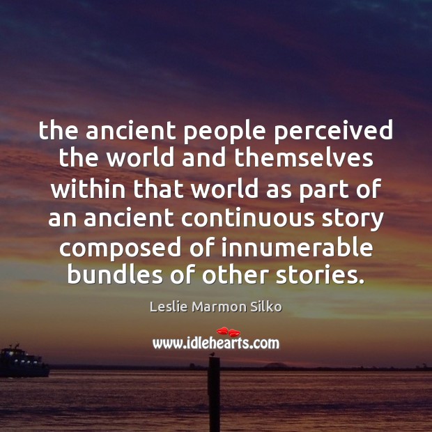 The ancient people perceived the world and themselves within that world as Image