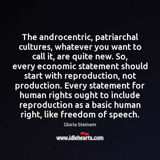 The androcentric, patriarchal cultures, whatever you want to call it, are quite Freedom of Speech Quotes Image