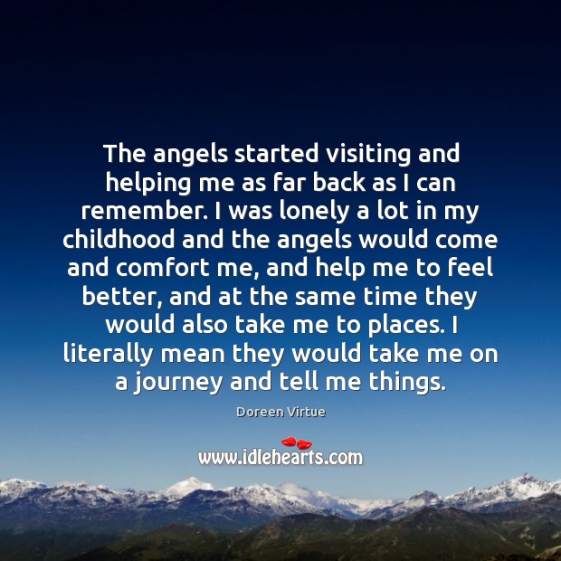 The angels started visiting and helping me as far back as I Doreen Virtue Picture Quote