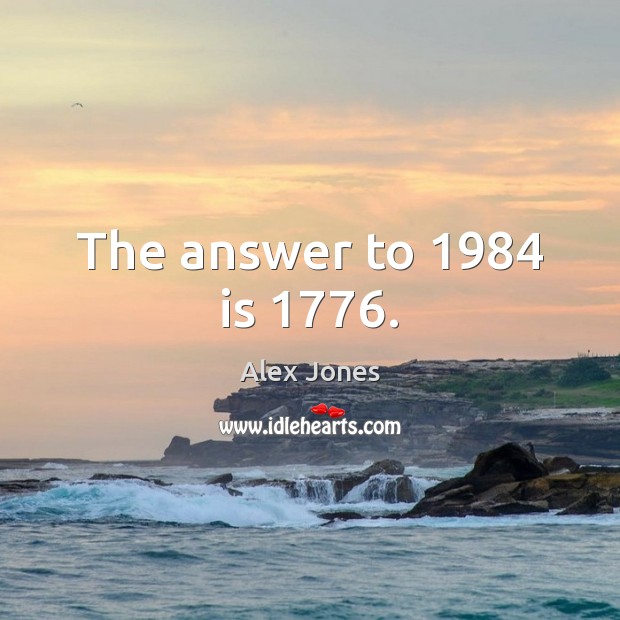 The answer to 1984 is 1776. Image